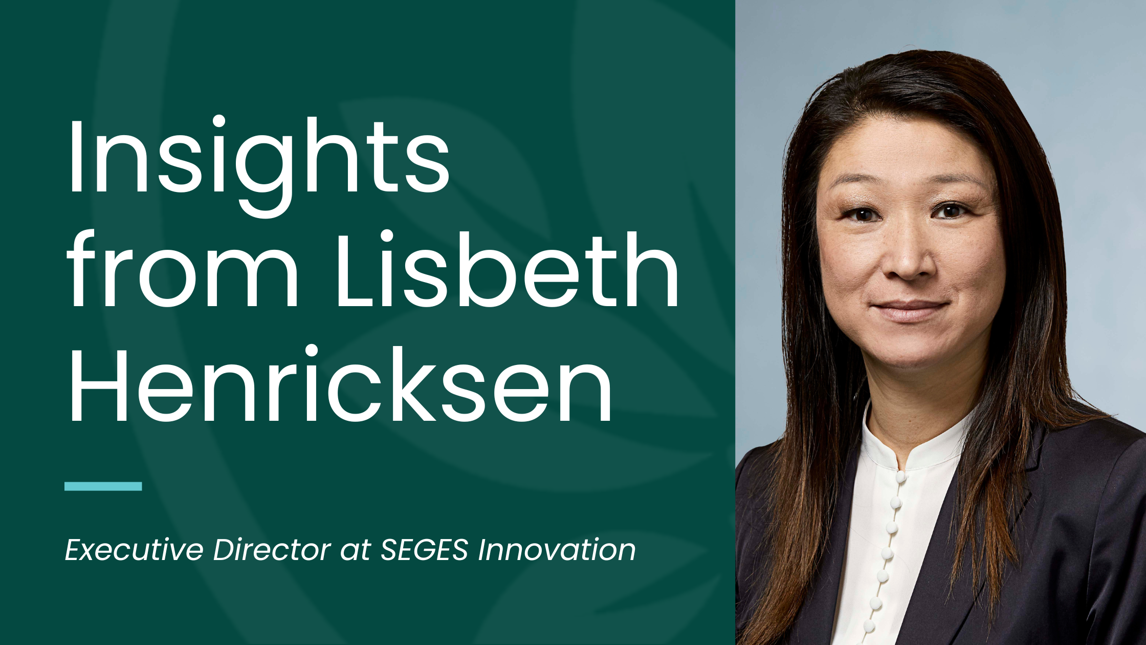Fostering Bioeconomy Growth in the EU: Insights from Lisbeth Henricksen, Executive Director at SEGES Innovation
