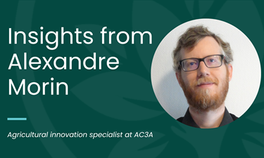 Catalysing Bioeconomy Advancements in the EU: Perspectives from Alexandre Morin, agricultural innovation specialist at AC3A