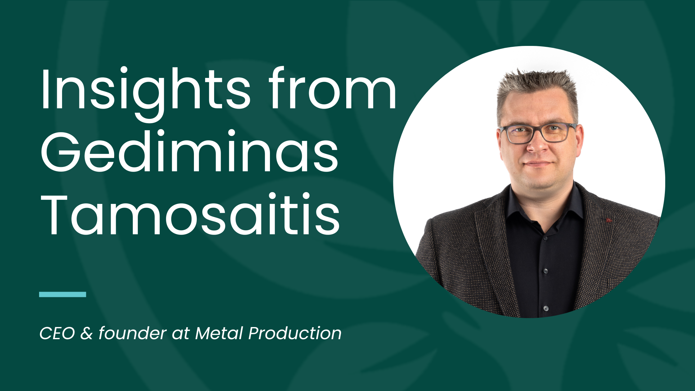 Collaboration and financing of food and biotech sectors: Insights from Gediminas Tamosaitis, CEO & founder at Metal Production